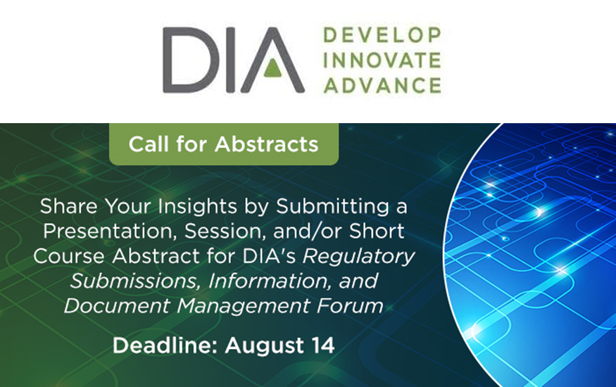 DIA Regulatory Submissions, Information, and  Documents Call For Abstracts- Deadline Aug 14, 2020