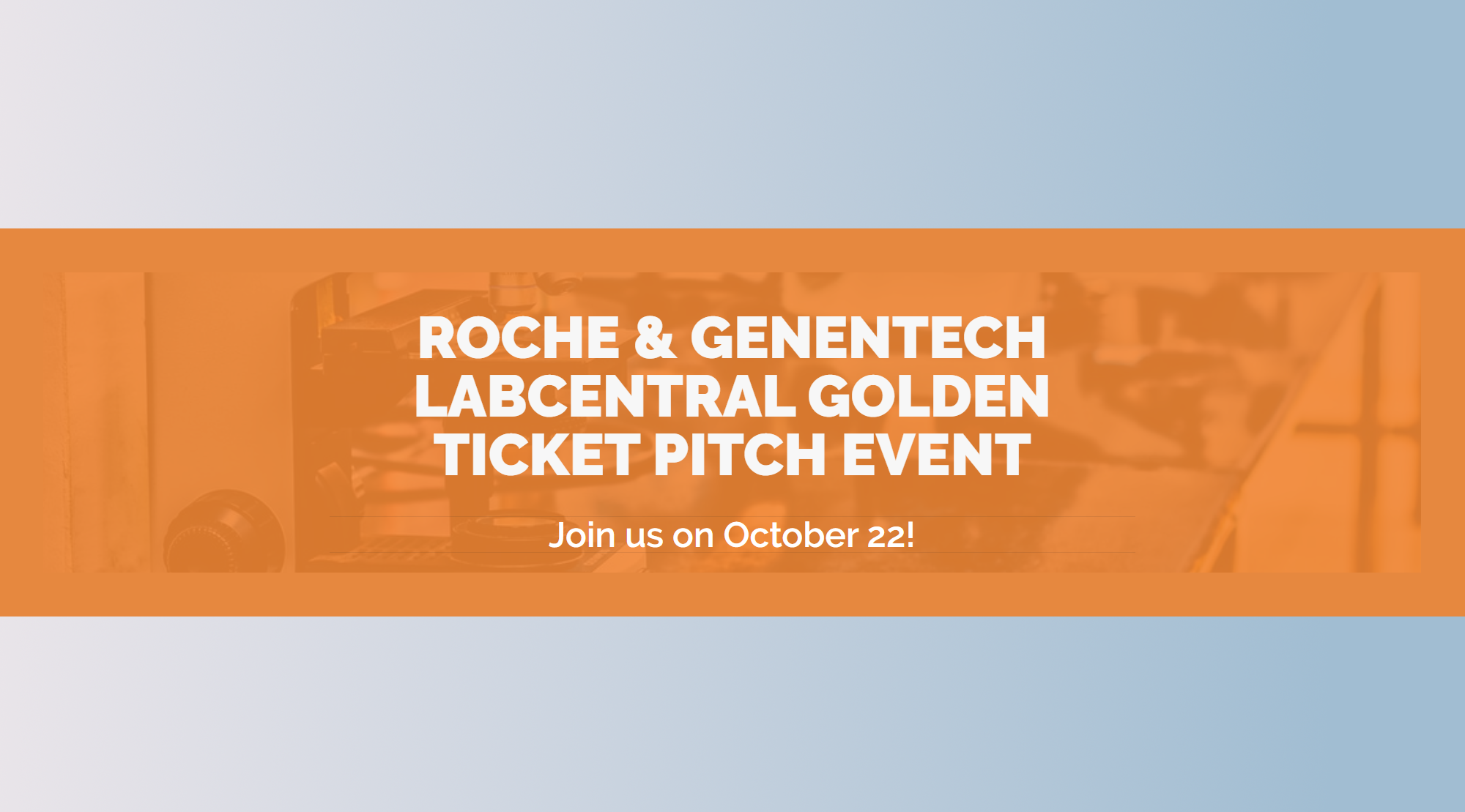 ROCHE & GENENTECH LABCENTRAL GOLDEN TICKET PITCH EVENT