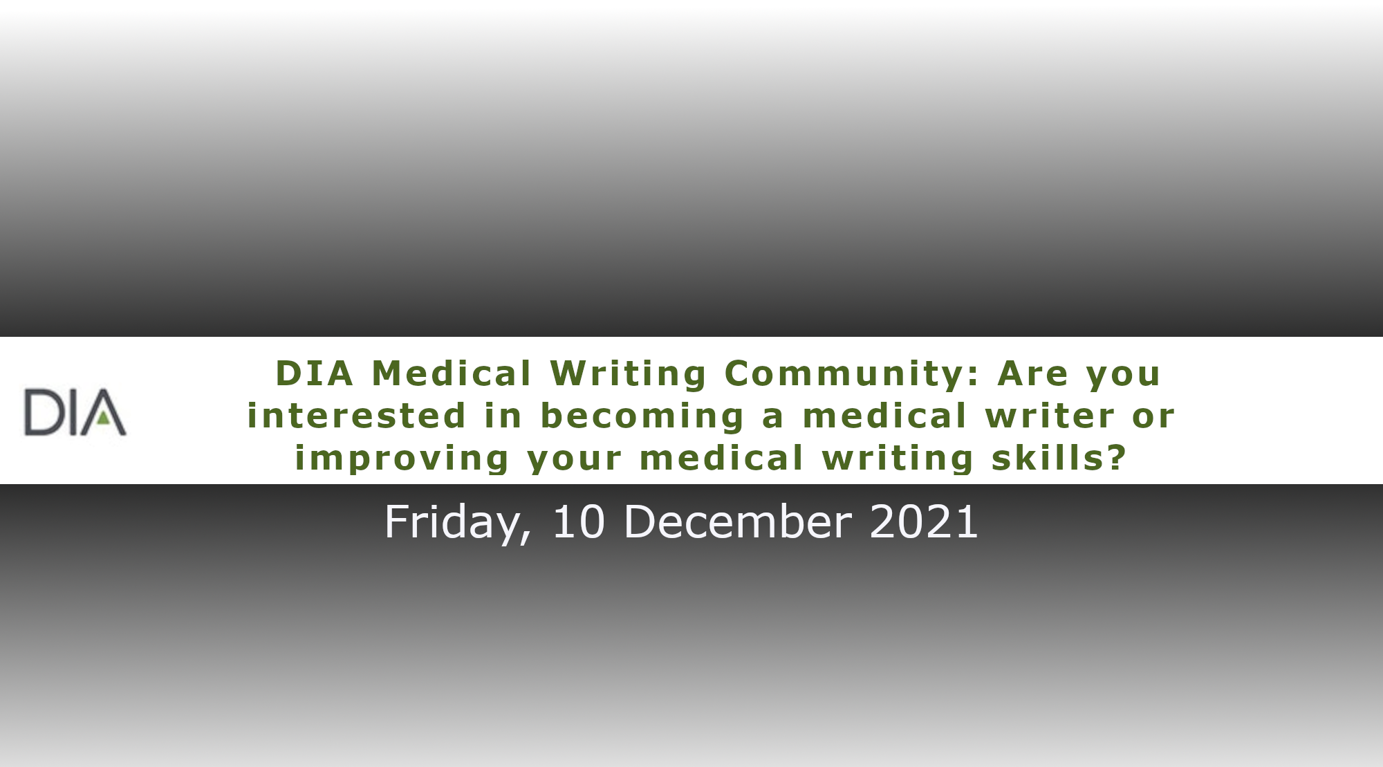 DIA Medical Writing Community: Are you interested in becoming a medical writer or improving your medical writing skills?