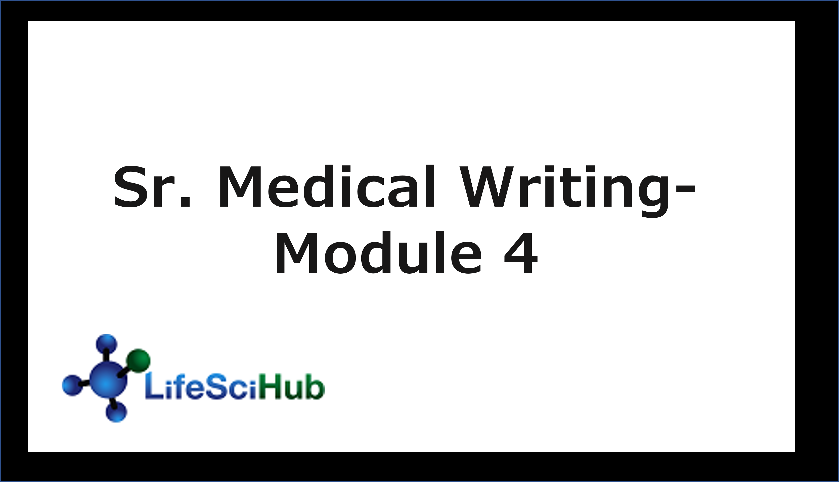 Senior Module 4 Medical Writing Expertise Needed