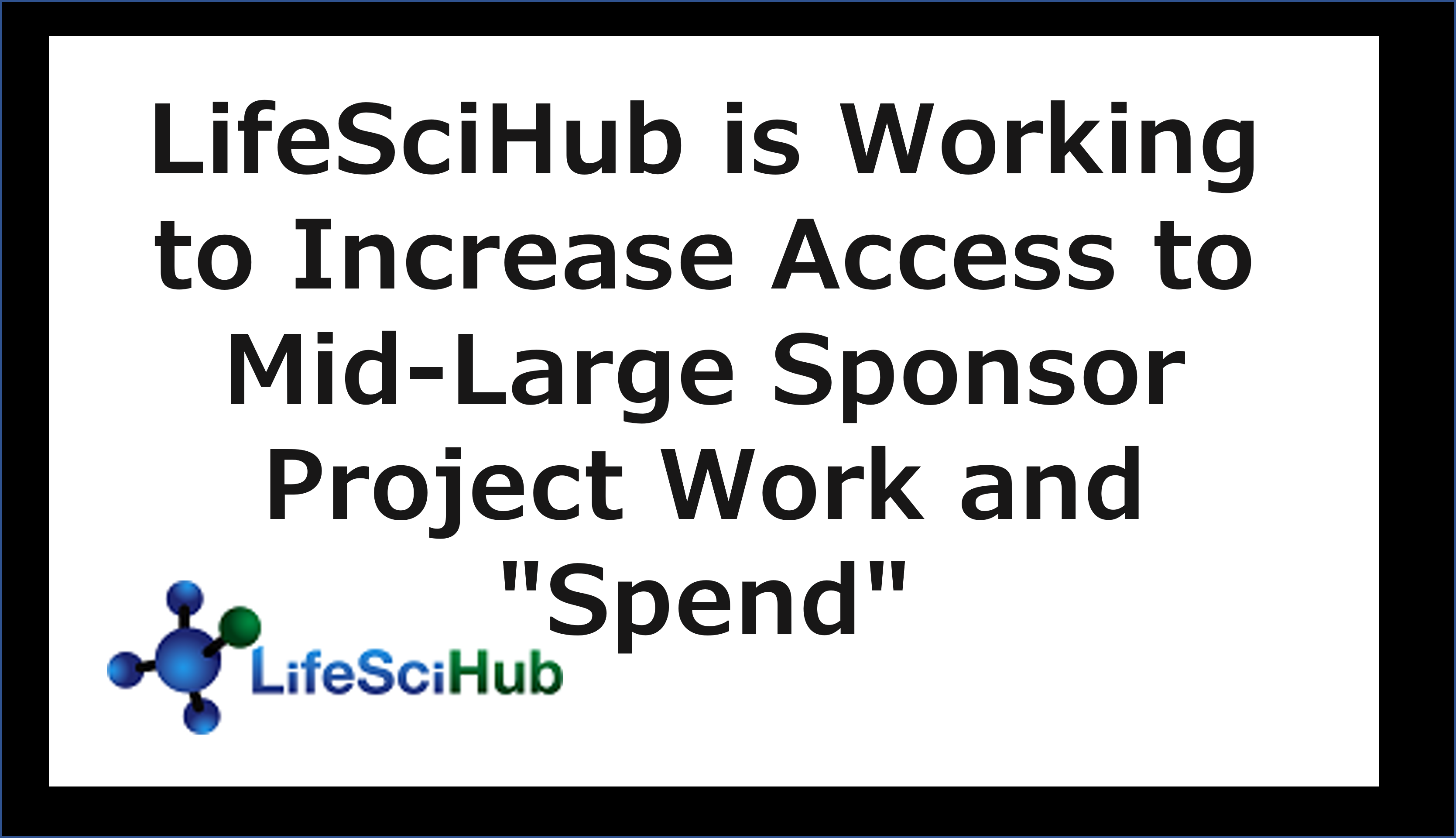 LifeSciHub is Working to Increase Small Business Access to Mid-Large Sponsor Project Work and 