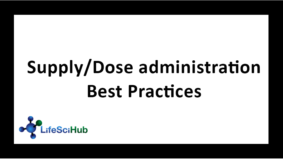 Supply/Dose administration Best Practices