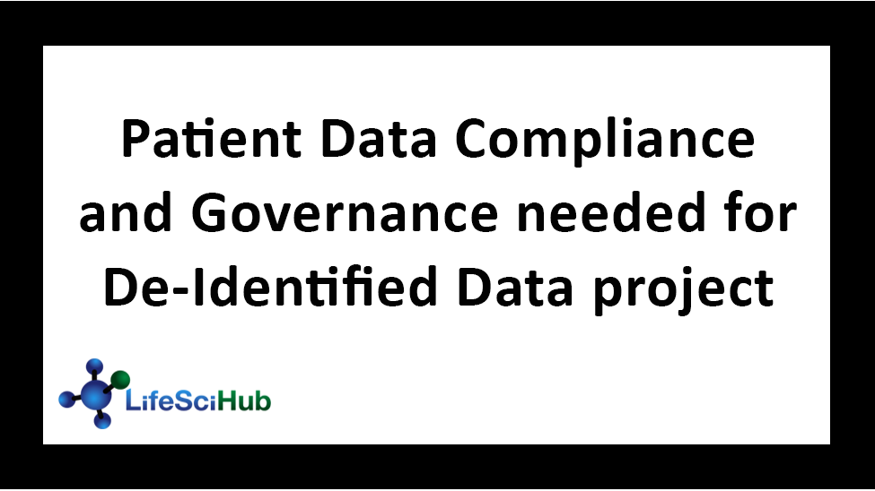 Patient Data Compliance and Governance needed for De-Identified Data project
