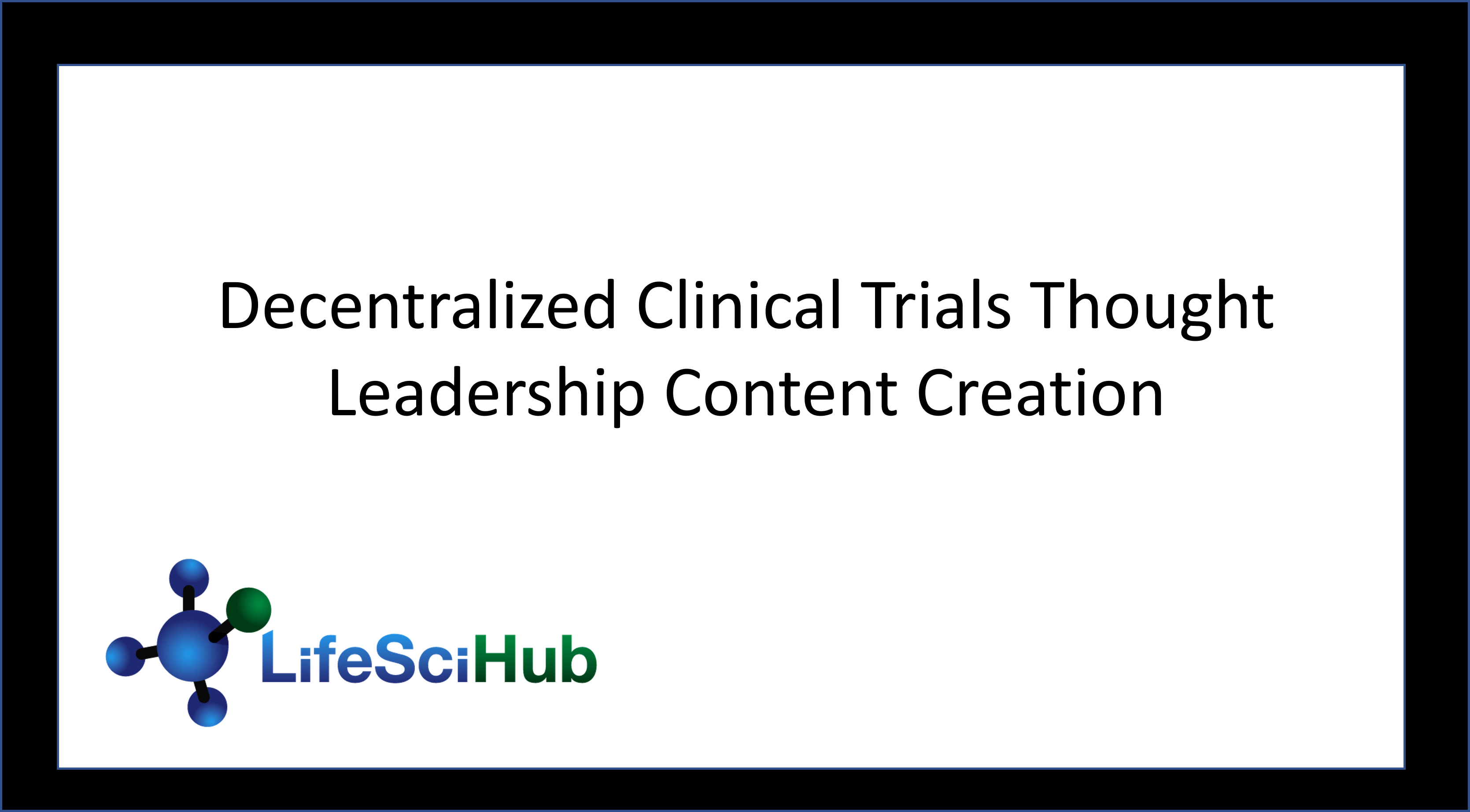 Decentralized Clinical Trials Thought Leadership Content Creation