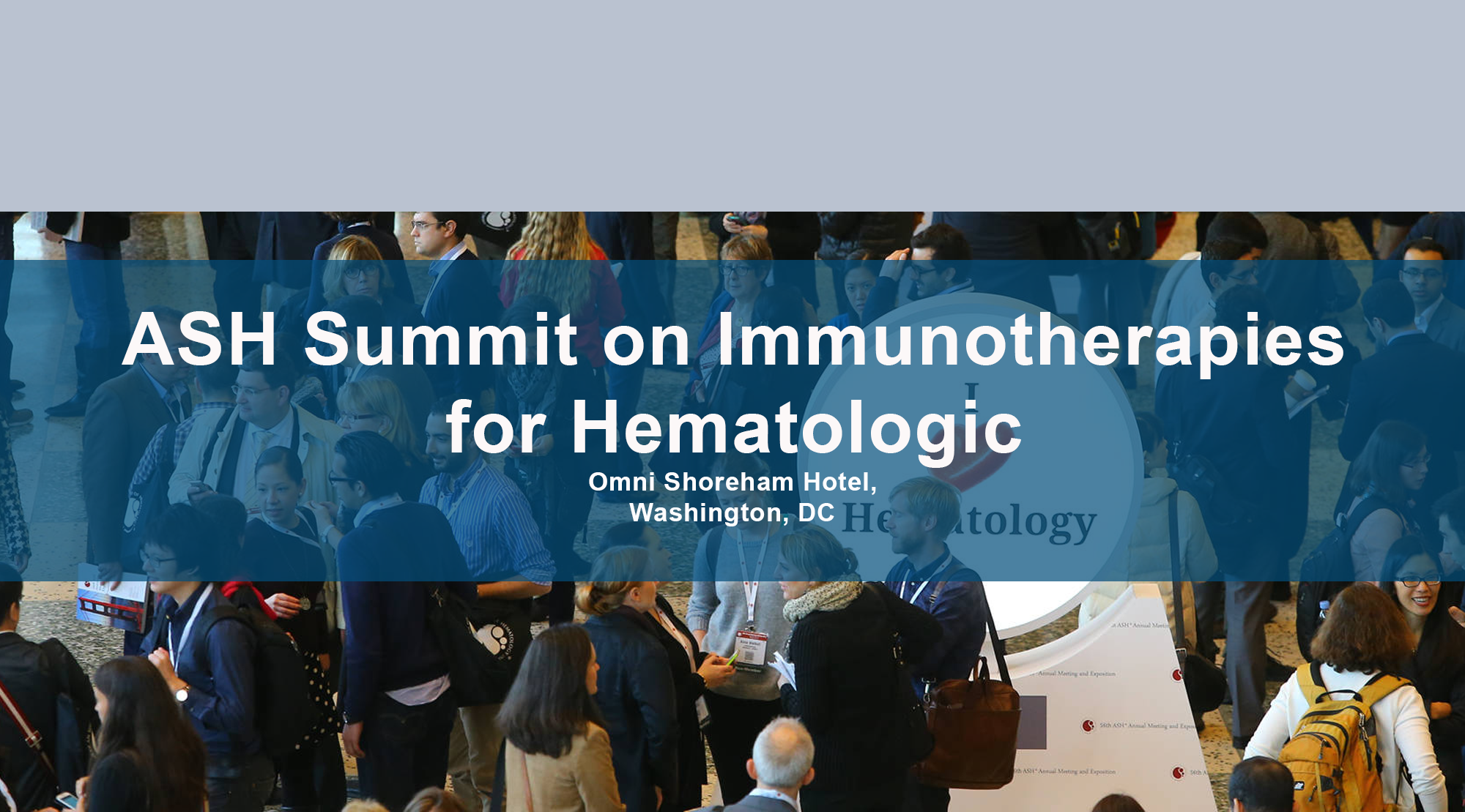 ASH Summit on Immunotherapies for Hematologic Diseases